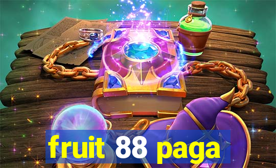 fruit 88 paga